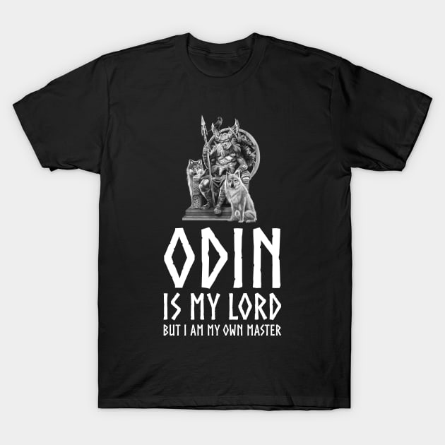 Inspiring Viking Mythology - Odin Is My Lord But I Am My Own Master T-Shirt by Styr Designs